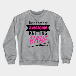 Just another awesome knitting babe Crewneck Sweatshirt